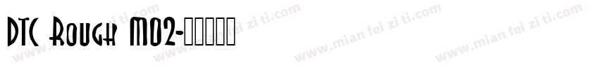 DTC Rough M02字体转换